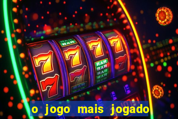 o jogo mais jogado do mundo